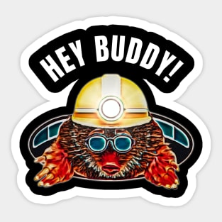 Mole Hey Buddy Funny Gift Sticker